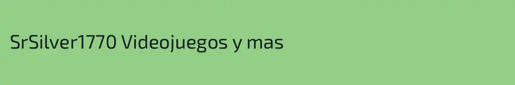 SrSilver1770 Videojuegos y mas